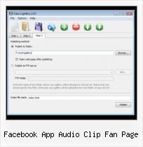 Upload Facebook Video Widescreen facebook app audio clip fan page